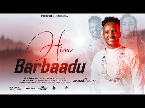 HIN BARBAADU AMANUEL GADISA Official Video
