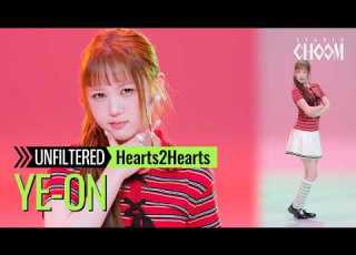 UNFILTERED CAM Hearts2Hearts YE ON 예온 RUDE 4K STUDIO CHOOM ORIGINAL