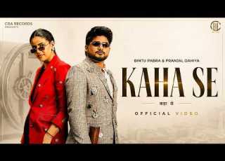 KAHA SE Official Video Bintu Pabra X Shiva Choudhary Pranjal Dahiya Haryanvi Song 2026