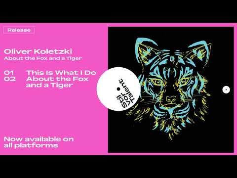 Oliver Koletzki About The Fox And A Tiger Stil Vor Talent