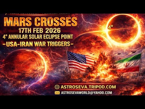 USA Iran War Triggers Mars Crosses The 17th Feb 2026 4 Point Of Annular Solar Eclipse In Aquarius
