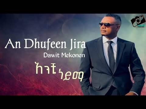 An Dhufeen Jira አንቺ ነይማ Dawit Mekonen Anch Neyma New Ethiopian Oromgna Music 2026 Official Video