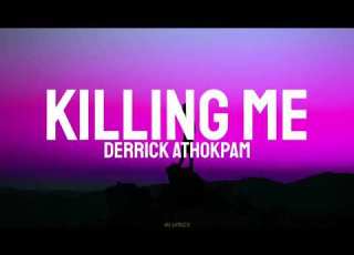 Killing Me Derrick Athokpam Lyrics It S Killing Me When You Re Shaking Up Your Body