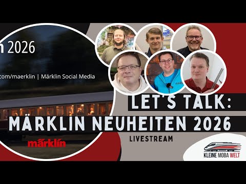 Livestream Let S Talk Märklin Trix Neuheiten 2026