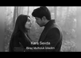 Kara Sevda Müzikleri Biraz Mutluluk İstedim