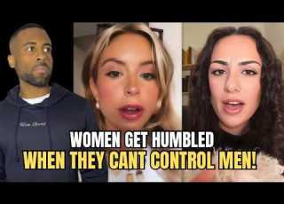  Women Get HUMBLED When They Can T Control Men In Modern Dating