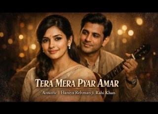  Tera Mera Pyar Amar Acoustic Haniya Rehman Ft Rahi Khan Timeless Classic Love Song