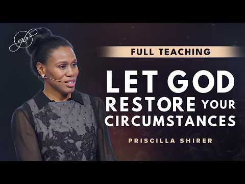 Priscilla Shirer God Can Restore Your Circumstances