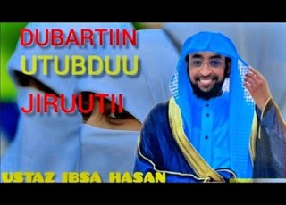 USTAZ IBSA HASAN DUBARTIIN UTUBDUU JIRUUTII 4 April 2026