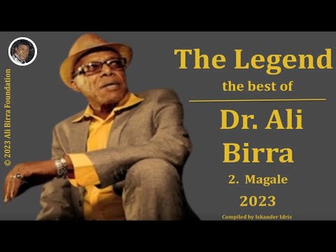 The Legend Dr Ali Birra Magale 2023