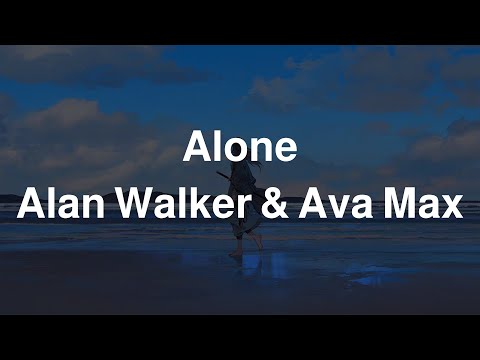 Alone Alan Walker Ava Max Lyrics بدون موسيقى مترجمة