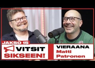 Vitsit Sikseen Jakso 15 Matti Patronen