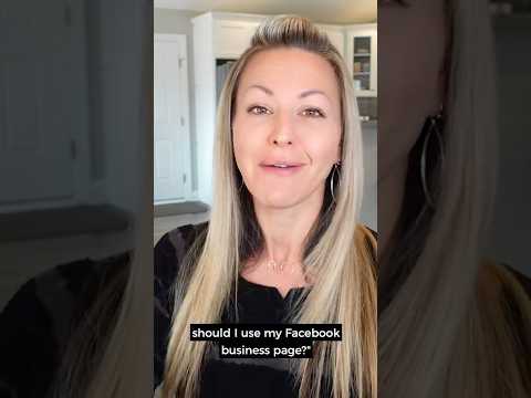 Why You Must Use Your Facebook Business Page NOT Your Personal Profile