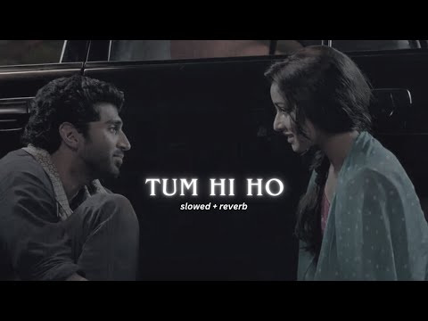 Arijit Singh Tum Hi Ho Slowed Reverb