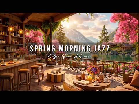 Warm Morning Jazz Cozy Spring Coffee Shop Ambience Relaxing Jazz Instrumental Music To Study