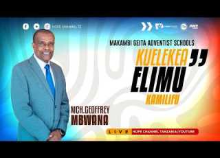 LIVE MAKAMBI GEITA ADVENTIST SCHOOL 2026 SIKU YA TATU JIONI 21 07 2026