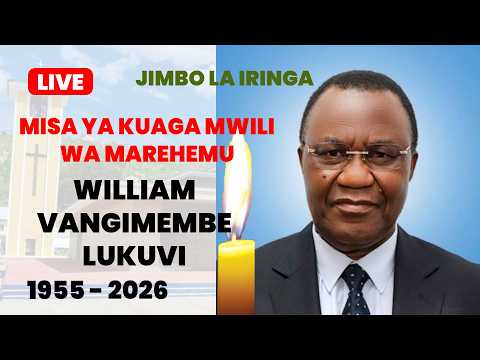 LIVE MISA TAKATIFU YA KUUAGA MWILI WA MAREHEMU WILLIAM LUKUVI JIMBO LA IRINGA LIVE MISA TAKATIFU YA KUUAGA MWILI WA MAREHEMU WILLIAM LUKUVI JIMBO LA IRINGA