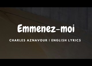  Emmenez Moi Charles Aznavour ENGLISH Lyrics