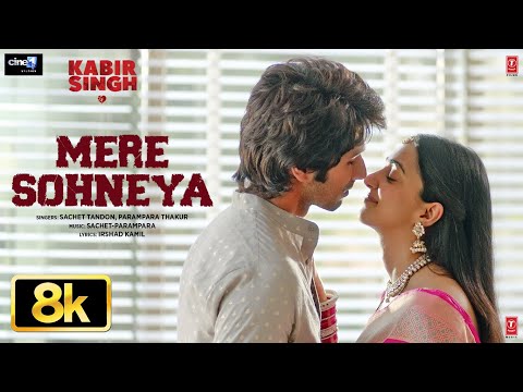 Mere Sohneya 8K Full Song Kabir Singh Shahid K Kiara A Sandeep V Sachet Parampara Irshad K