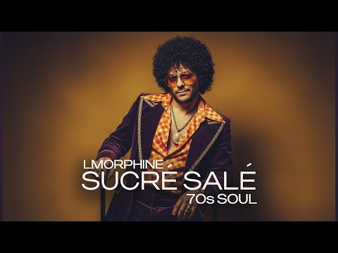 L MORPHINE Sucré Salé 1970s Soul Version