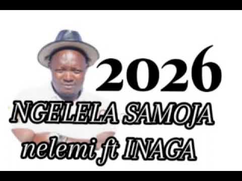 NGELELA SAMOJA Ft Nelemi Ft INAGA MLYAMBELE 2026 0756019858 Nyimbo Mpya