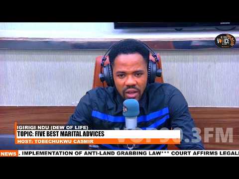 Five Best Marital Advices Igirigi Ndu Dew Of Life With Tobechukwu Casmir
