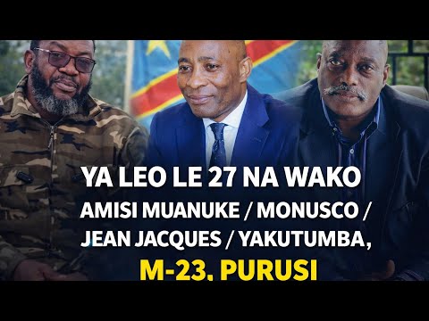 AMISI MUANUKE ALIPUA BOMU JEAN JACQUES NA PURUSI WATAJWA GEN YAKUTUMBA MZALENDO HALISI