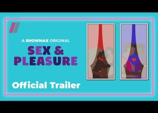 Explore The Naked Truth Sex And Pleasure Showmax Original