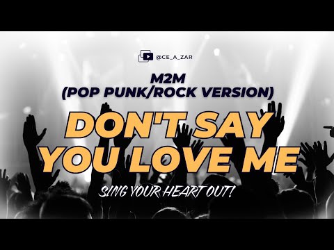 Don T Say You Love Me Guy S POV Pop Punk Rock Version Ce A Zar M2M