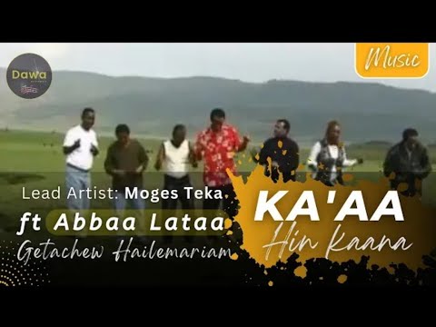 Kaan Kaanaa ETHOIPHAN OROMO Music 90 Moges Teka Adinan Mohamee Abbaa Lataa Getachew W Mariam