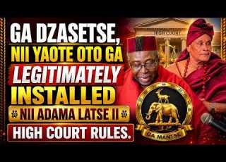 GA DZASETSE NII YAOTE OTO II GA LEGITIMATELY INSTALLED NII ADAMA LATSE AS GA MANTSE HIGH COURT