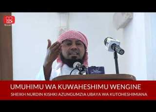 Khutba Ya Sheikh Kishki Kuhusu Kuheshimiana