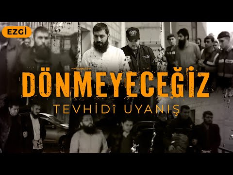 Dönmeyeceğiz Tevhidî Uyanış