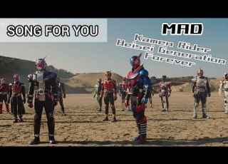 MAD Kamen Rider Heisei Generation Forever Song For You