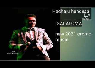 New Haacaalu Hundeessa Galatooma 2021