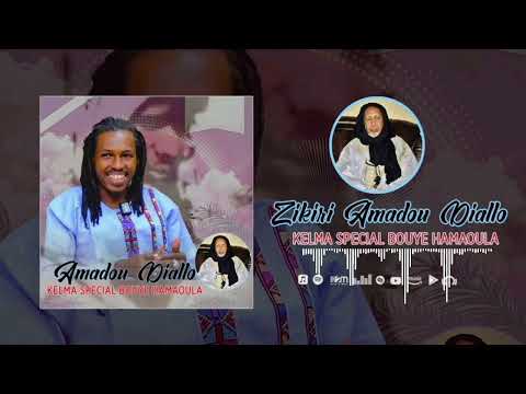 Zikiri Amadou Diallo Kelima Spécial BOUYÉ HAMAOULA