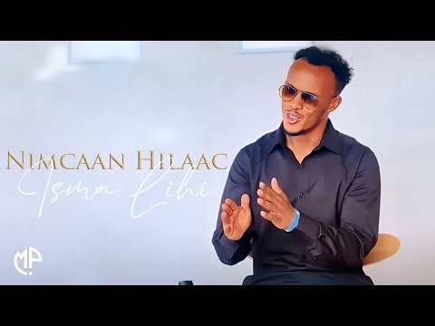 NIMCAAN HILAAC 2025 ISMA LIHI IFKA WAXA KU NOOL RUUX ADOO KALAYE HEES CUSUB