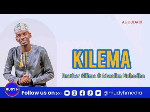 BROTHER SILIMA FT MWALIM NAHODHA KILEMA OFFICIALLY AUDIO MUDYHMEDIA DIRECTORMUDYH25