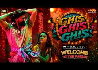  Ghis Ghis Ghis 8K Video Welcome To The Jungle Akshay Kumar Akshara Singh Vikram Montrose