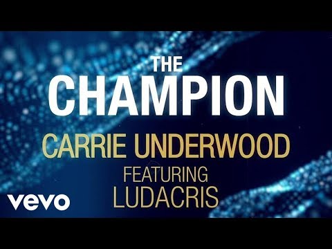 Carrie Underwood The Champion Ft Ludacris Official Lyric Video