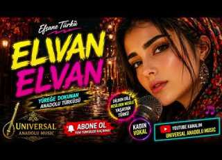  DERT BİR DEĞİL ELVAN ELVAN Unutulmaz Anadolu Türküsü Kadın Vokal Cover