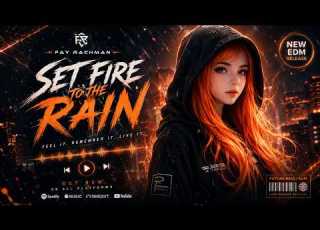  Alan Walker Style Set Fire To The Rain Adele Fay Rachman Remake Edm Remix Chill