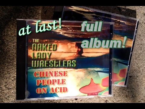 Chinese People On Acid Full Album By The Naked Lady Wrestlers