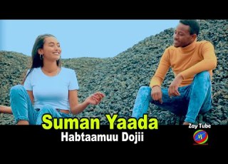 Ethiopian New Music 2014 2021 Habtaamuu Dojii Suman Yaada Official Video