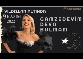  Ayşen Birgör Gamzedeyim Deva Bulmam Yıldızlar Altında 9 Kasım 2022 Gamzedeyimdevabulmam