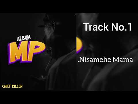 Chief Killer Nisamehe Mama Mp Album Official Audio