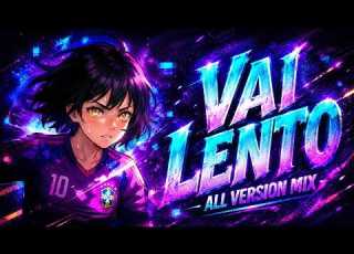  VAI LENTO All Versions Mix Slowed Super Slowed Ultra Slowed
