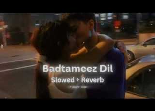 BADTAMEEZ DIL SLOWED REVERB 7 NIGHT VIBE