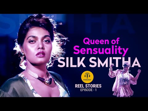 Silk Smitha Queen Of Sensuality ReelStories EP 01 Podcast Silk Smitha Queen Of Sensuality ReelStories EP 01 Podcast