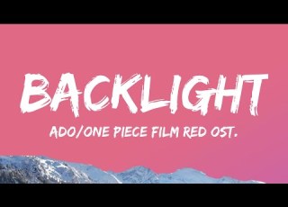 ADO BACKLIGHT One Piece Film Red OST Lyrics Video